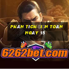 Phân tích điện toán ngày 15