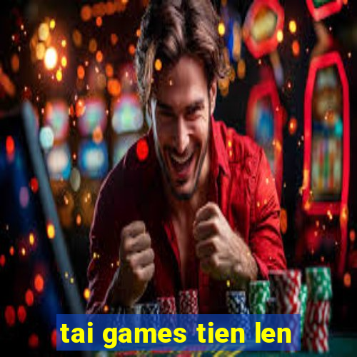 tai games tien len