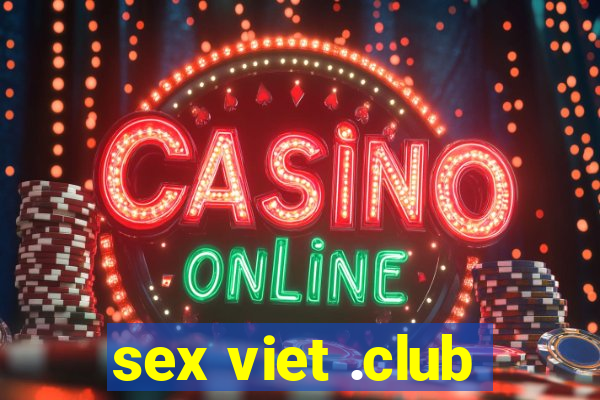 sex viet .club