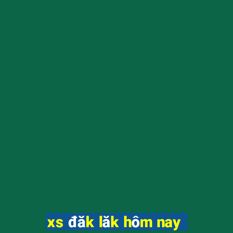 xs dak lak hom nay