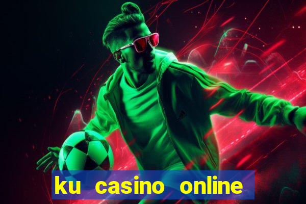 ku casino online k99 uy tín