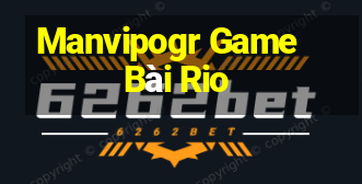 Manvipogr Game Bài Rio