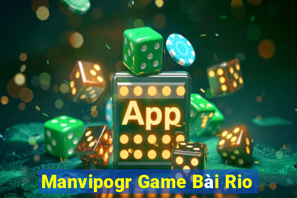 Manvipogr Game Bài Rio