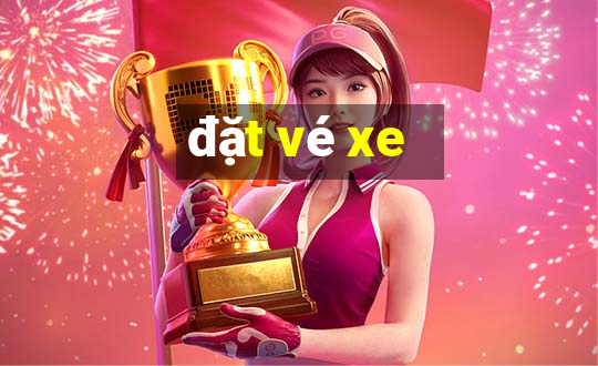 đặt vé xe