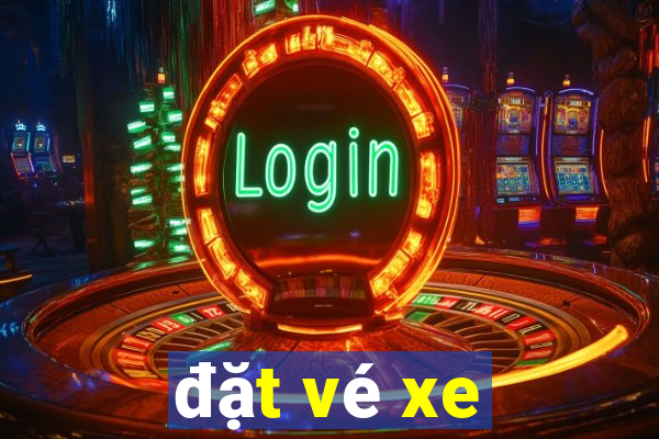 đặt vé xe