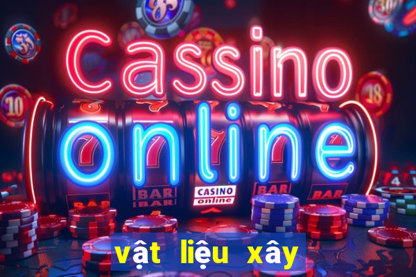 vật liệu xây dựng gần đây