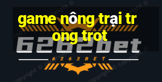 game nông trại trong trot