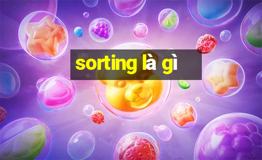 sorting là gì