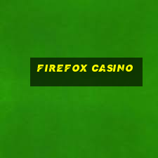 firefox casino