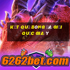 kết quả bóng đá giải quốc gia ý