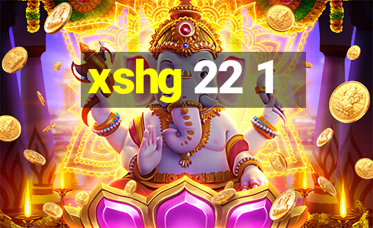 xshg 22 1