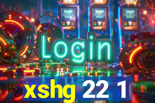 xshg 22 1