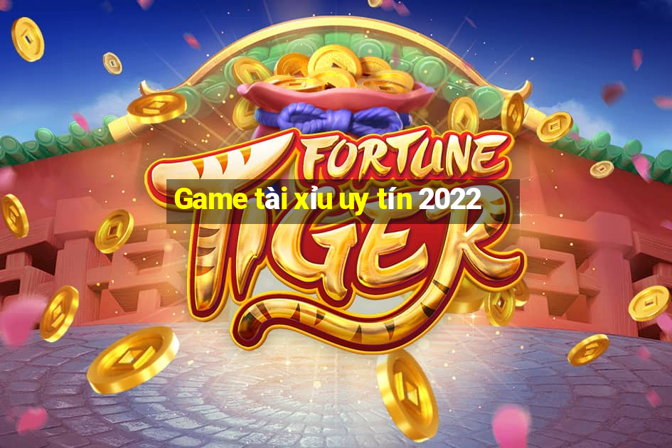 Game tài xỉu uy tín 2022