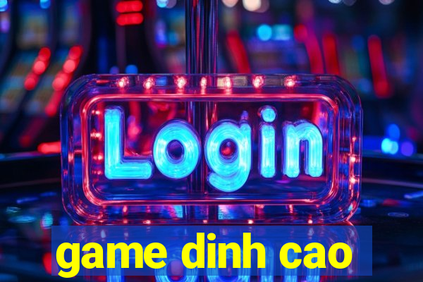 game dinh cao