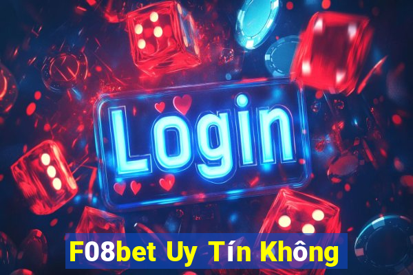 F08bet Uy Tín Không