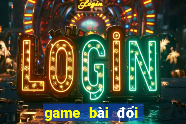 game bài đổi thưởng atm