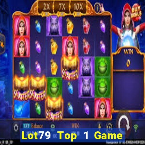 Lot79 Top 1 Game Bài Đổi Thưởng Uy Tín