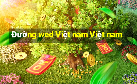 Đường wed Việt nam Việt nam