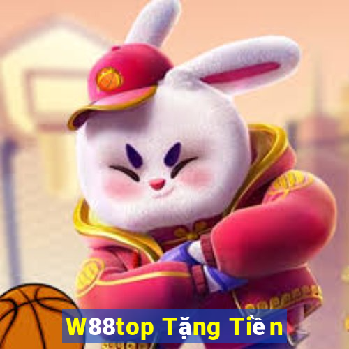 W88top Tặng Tiền