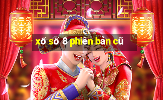 xổ số 8 phiên bản cũ