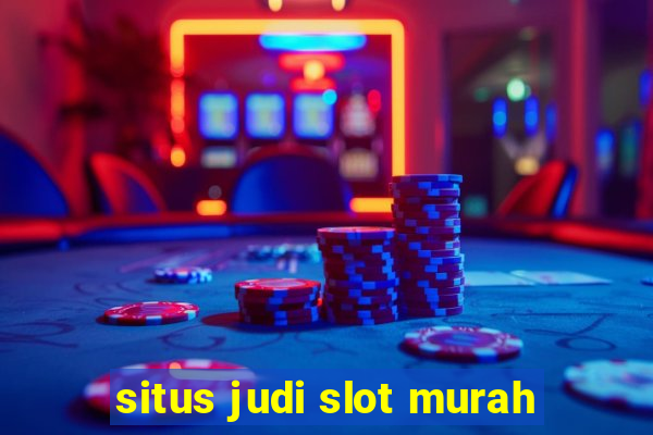 situs judi slot murah