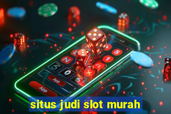 situs judi slot murah