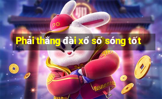 Phải thắng đài xổ số sóng tốt