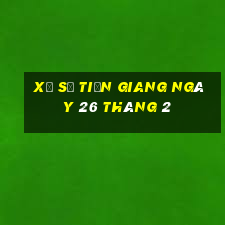 xổ số tiền giang ngày 26 tháng 2