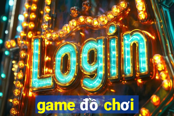 game đồ chơi