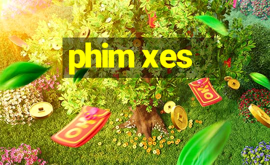 phim xes