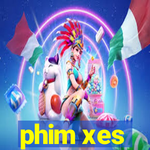 phim xes