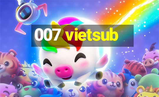 007 vietsub