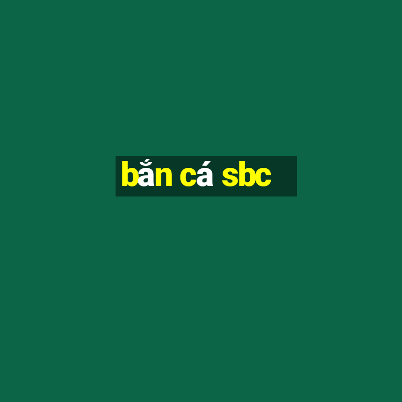 bắn cá sbc