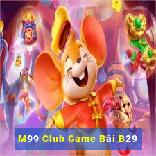 M99 Club Game Bài B29