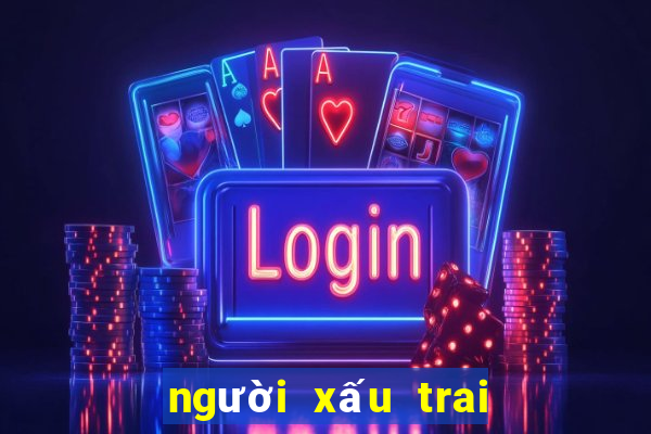 người xấu trai nhất việt nam