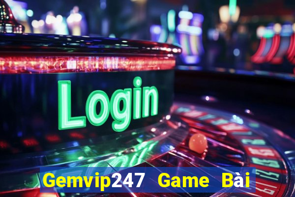 Gemvip247 Game Bài Trực Tuyến