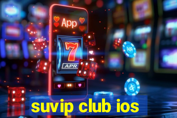 suvip club ios