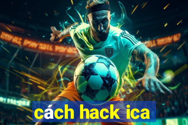 cách hack ica