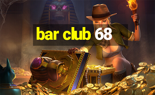 bar club 68