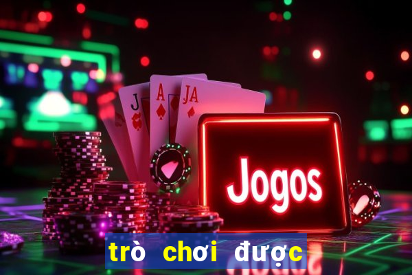 trò chơi được chơi thử