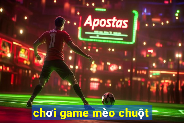 chơi game mèo chuột