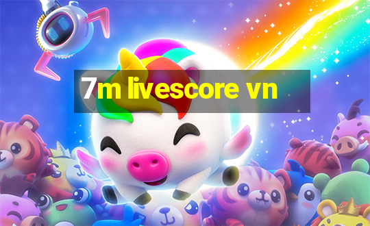 7m livescore vn