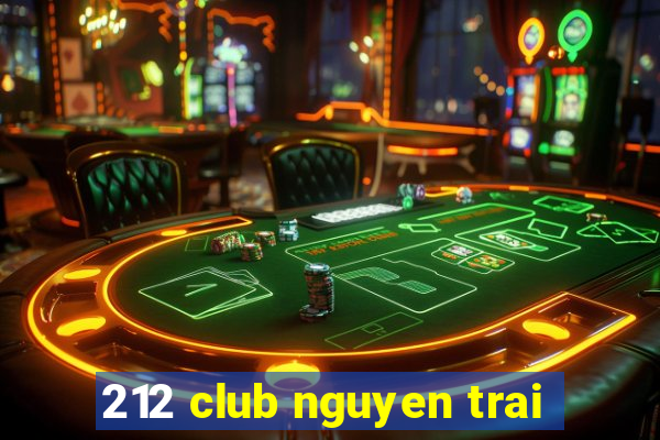 212 club nguyen trai