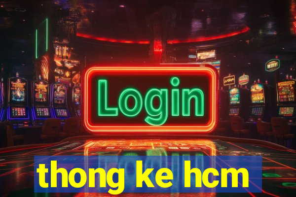 thong ke hcm