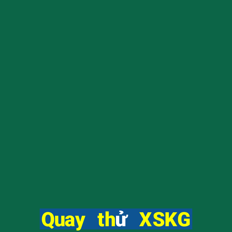 Quay thử XSKG ngày 21