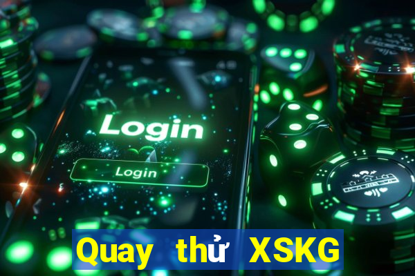 Quay thử XSKG ngày 21