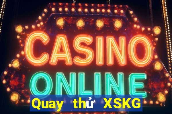 Quay thử XSKG ngày 21