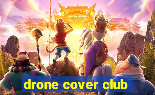 drone cover club