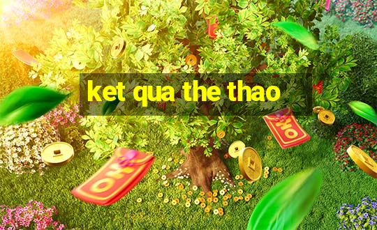 ket qua the thao