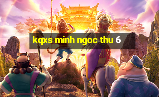 kqxs minh ngoc thu 6